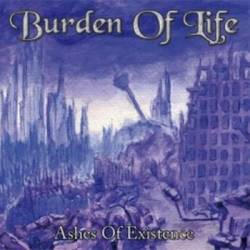 Burden Of Life : Ashes of Existence